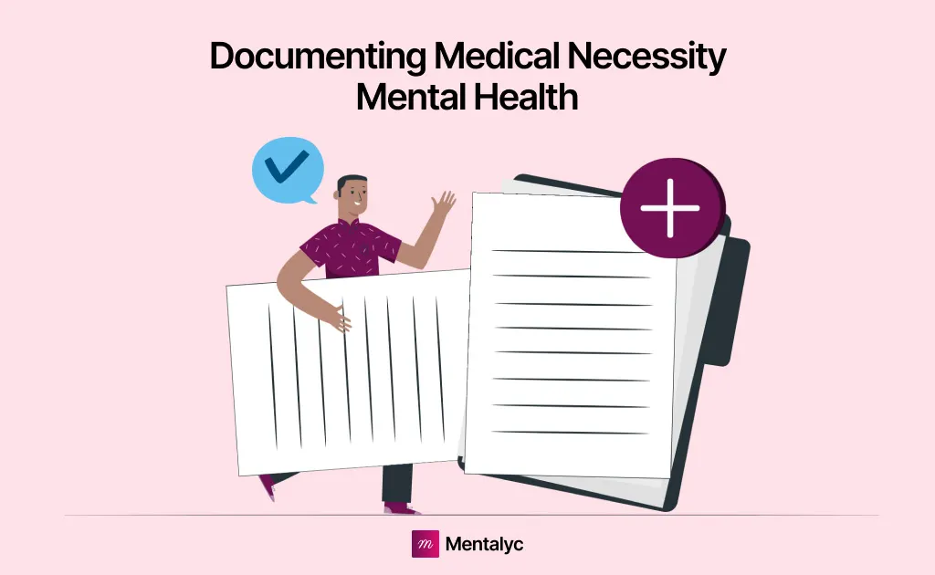 Documenting Medical Necessity for Mental Health Therapists: A Complete Guide
