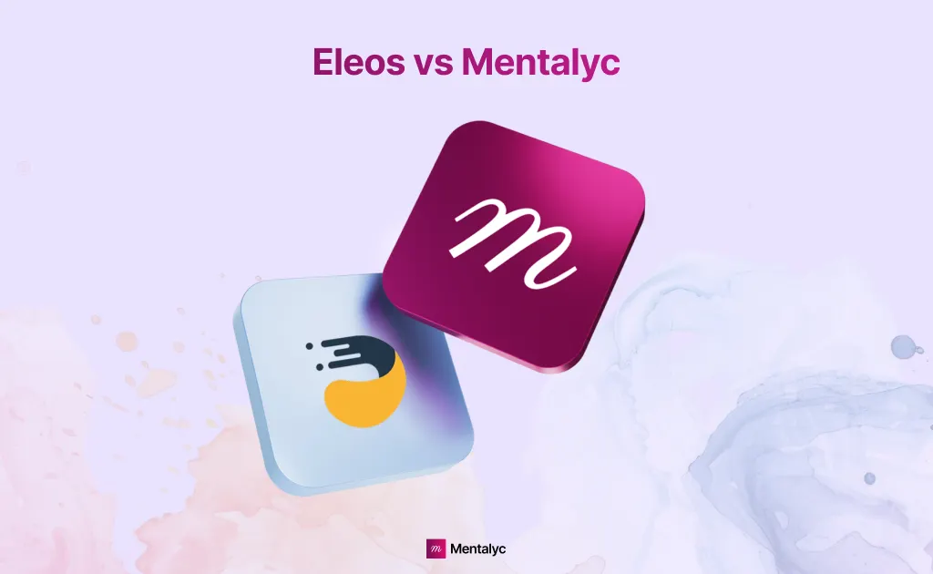 Eleos vs Mentalyc (2026): Which AI Therapy Note Tool Is Better for Group Practice?