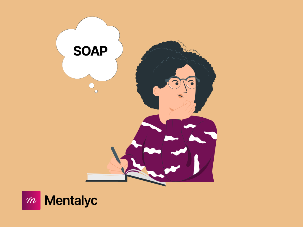 SOAP Notes in Mental Health Counseling: Examples, Templates & Writing Guide (2025)