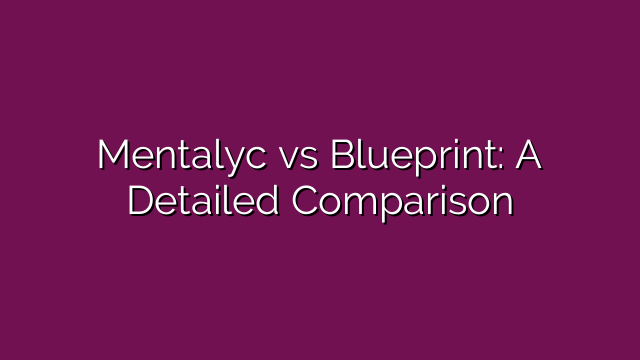 Mentalyc vs Blueprint: A Detailed Comparison