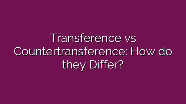 Transference vs Countertransference: How do they Differ?