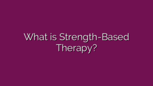 What is Strength-Based Therapy?